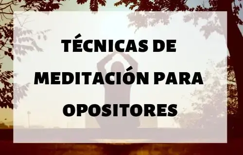 Técnicas de meditación para los opositores
